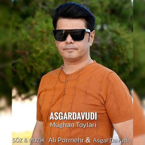 دانلود آهنگ ترکی عسگر داودی به نام مغان تویلاری دانلود آهنگ ترکی عسگر داودی به نام مغان تویلاری