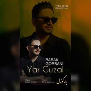 دانلود آهنگ ترکی بابک قربانی به نام یار گوزل