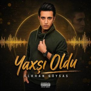 یاخشی اولدو - ائلخان گوی سس