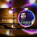 دانلود آهنگ ترکی فایز پورصادق به نام بال پتییم دانلود آهنگ ترکی فایز پورصادق به نام بال پتییم