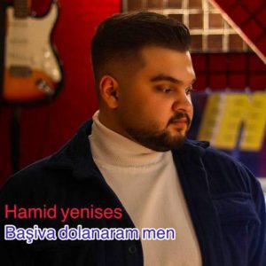 دانلود آهنگ ترکی حمید ینی سس به نام باشیوا دولانارام من