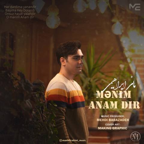 دانلود آهنگ ترکی مانی ابراهیمی به نام منیم آنام دیر دانلود آهنگ ترکی مانی ابراهیمی به نام منیم آنام دیر