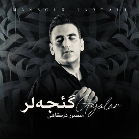 دانلود آهنگ ترکی منصور درگاهی به نام گئجه لر
