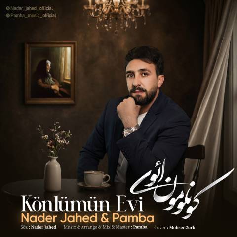 دانلود آهنگ ترکی نادر جاهد و پامبا به نام کونلومون ائوی دانلود آهنگ ترکی نادر جاهد و پامبا به نام کونلومون ائوی