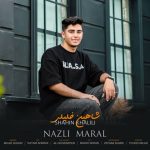 دانلود آهنگ ترکی شاهین خلیلی به نام نازلی مارال