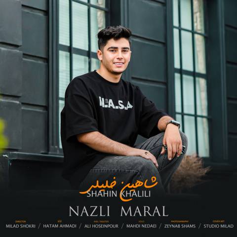 دانلود آهنگ ترکی شاهین خلیلی به نام نازلی مارال